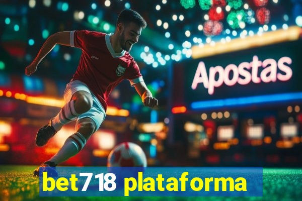 bet718 plataforma